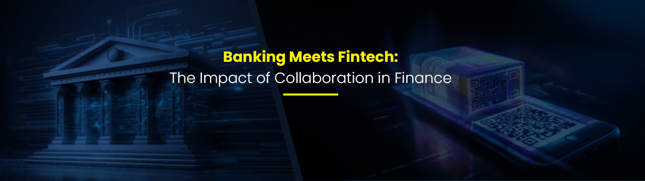 Banking Meets Fintech: The Impact of Collaboration in Finance - Banner Image